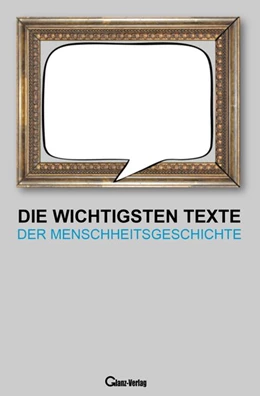 Abbildung von Glanz / Glanz-Verlag | Die wichtigsten Texte der Menschheitsgeschichte | 1. Auflage | 2019 | beck-shop.de