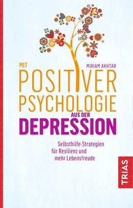 Abbildung von Akhtar | Mit Positiver Psychologie aus der Depression | 1. Auflage | 2019 | beck-shop.de