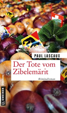 Abbildung von Lascaux | Der Tote vom Zibelemärit | 1. Auflage | 2019 | beck-shop.de