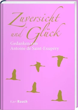 Abbildung von Saint-Exupéry | Zuversicht und Glück | 1. Auflage | 2019 | beck-shop.de