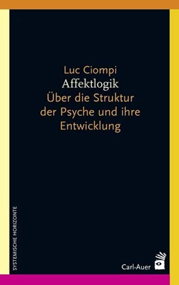 Abbildung von Ciompi | Affektlogik | 1. Auflage | 2019 | beck-shop.de