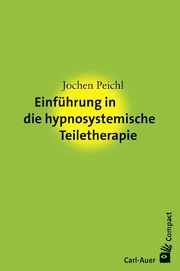 Abbildung von Peichl | Einführung in die hypnosystemische Teiletherapie | 1. Auflage | 2018 | beck-shop.de