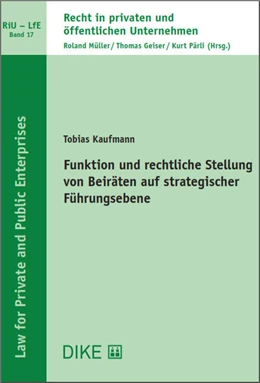 Abbildung von Kaufmann | Funktion und rechtliche Stellung von Beiräten auf strategischer Führungsebene | 1. Auflage | 2018 | Band 17 | beck-shop.de