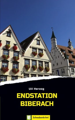 Abbildung von Herzog | Endstation Biberach | 1. Auflage | 2019 | beck-shop.de