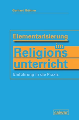 Abbildung von Büttner | Elementarisierung im Religionsunterricht | 1. Auflage | 2019 | beck-shop.de