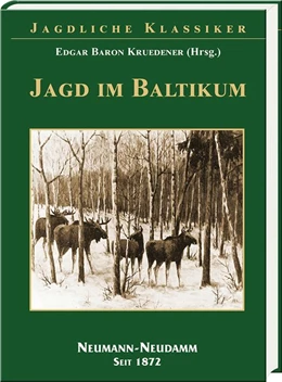 Abbildung von Baron Kruedener | Jagd im Baltikum | 1. Auflage | 2018 | beck-shop.de