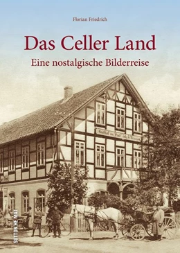 Abbildung von Friedrich / Steinbömer | Das Celler Land | 1. Auflage | 2019 | beck-shop.de