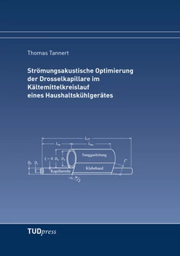 Abbildung von Tannert | Strömungsakustische Optimierung der Drosselkapillare im Kältemittelkreislauf eines Haushaltskühlgerätes | 1. Auflage | 2018 | beck-shop.de