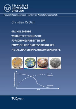 Abbildung von Redlich | Grundlegende werkstofftechnische Forschungsarbeiten zur Entwicklung bioresorbierbarer metallischer Implantatwerkstoffe | 1. Auflage | 2018 | beck-shop.de