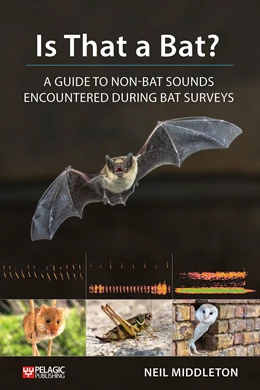 Abbildung von Middleton | Is That a Bat?: A Guide to Non-Bat Sounds Encountered During Bat Surveys | 1. Auflage | 2020 | beck-shop.de