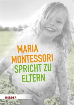 Abbildung von Montessori | Maria Montessori spricht zu Eltern | 1. Auflage | 2019 | beck-shop.de