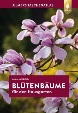 Abbildung von Bärtels | Taschenatlas Blütenbäume für den Hausgarten | 1. Auflage | 2019 | beck-shop.de