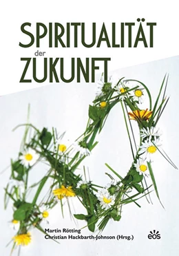 Abbildung von Rötting / Hackbarth-Johnson | Spiritualität der Zukunft | 1. Auflage | 2018 | beck-shop.de