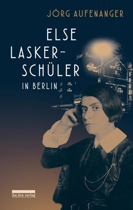 Abbildung von Aufenanger | Else Lasker-Schüler in Berlin | 1. Auflage | 2019 | beck-shop.de