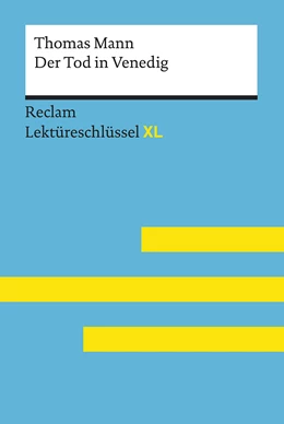 Abbildung von Kieß | Der Tod in Venedig von Thomas Mann: Lektüreschlüssel mit Inhaltsangabe, Interpretation, Prüfungsaufgaben mit Lösungen, Lernglossar. (Reclam Lektüreschlüssel XL) | 1. Auflage | 2019 | beck-shop.de