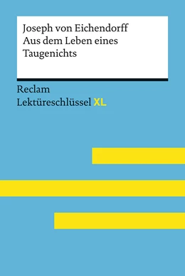 Abbildung von Pelster | Aus dem Leben eines Taugenichts von Joseph von Eichendorff: Lektüreschlüssel mit Inhaltsangabe, Interpretation, Prüfungsaufgaben mit Lösungen, Lernglossar. (Reclam Lektüreschlüssel XL) | 1. Auflage | 2019 | beck-shop.de
