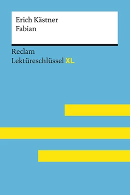Abbildung von Rostami Boukani | Fabian von Erich Kästner: Lektüreschlüssel mit Inhaltsangabe, Interpretation, Prüfungsaufgaben mit Lösungen, Lernglossar. (Reclam Lektüreschlüssel XL) | 1. Auflage | 2019 | beck-shop.de