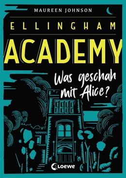 Abbildung von Johnson | Ellingham Academy - Was geschah mit Alice? | 1. Auflage | 2019 | beck-shop.de