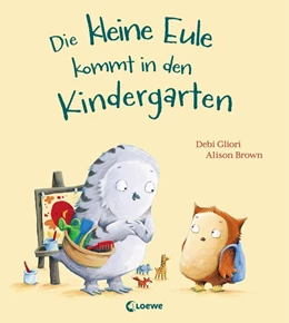 Abbildung von Gliori | Die kleine Eule kommt in den Kindergarten | 1. Auflage | 2019 | beck-shop.de