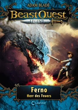 Abbildung von Blade | Beast Quest Legend 1 - Ferno, Herr des Feuers | 1. Auflage | 2019 | beck-shop.de