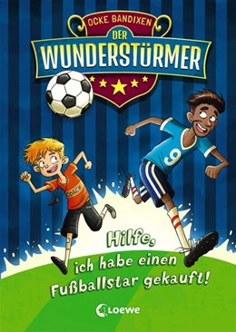 Abbildung von Bandixen | Der Wunderstürmer 1 - Hilfe, ich habe einen Fußballstar gekauft! | 1. Auflage | 2019 | beck-shop.de