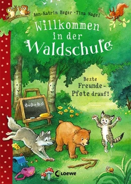 Abbildung von Heger | Willkommen in der Waldschule (Band 1) - Beste Freunde - Pfote drauf! | 1. Auflage | 2019 | beck-shop.de