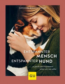 Abbildung von Wischall-Wagner | Entspannter Mensch - entspannter Hund... | 1. Auflage | 2019 | beck-shop.de