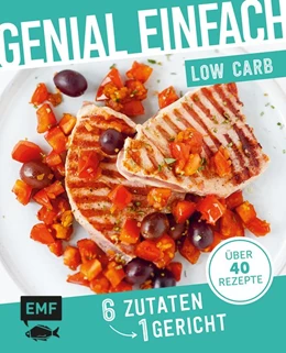 Abbildung von Genial einfach! 6 Zutaten - 1 Gericht: Low Carb | 1. Auflage | 2019 | beck-shop.de