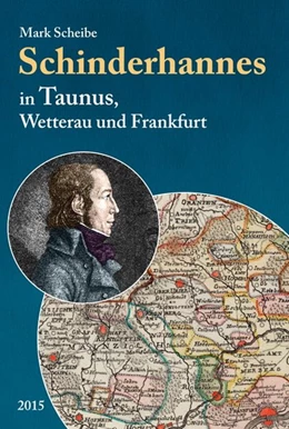 Abbildung von Scheibe, M: Der berüchtigte Schinderhannes in Taunus, Wetter | 1. Auflage | | beck-shop.de