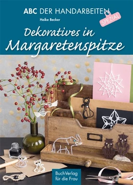 Abbildung von Becker | Dekoratives in Margaretenspitze | 1. Auflage | 2019 | beck-shop.de