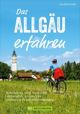 Abbildung von Bahnmüller | Das Allgäu erfahren | 1. Auflage | 2019 | beck-shop.de