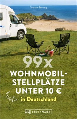 Abbildung von Berning | 99 x Wohnmobilstellplätze unter 10 EUR in Deutschland | 1. Auflage | 2019 | beck-shop.de