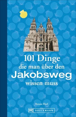 Abbildung von Florl | 101 Dinge, die man über den Jakobsweg wissen muss | 2. Auflage | 2019 | beck-shop.de