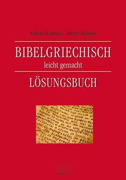 Abbildung von Häußer / Haubeck | Bibelgriechisch leicht gemacht - Lösungsbuch | 1. Auflage | 2019 | beck-shop.de