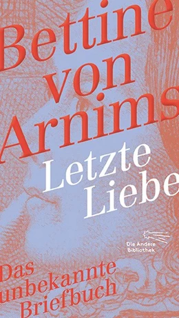 Abbildung von Arnim | Letzte Liebe | 1. Auflage | 2019 | beck-shop.de
