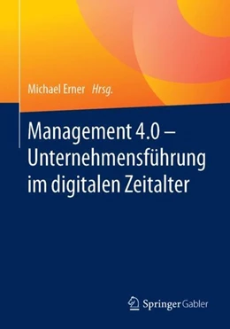 Abbildung von Erner | Management 4.0 - Unternehmensführung im digitalen Zeitalter | 1. Auflage | 2018 | beck-shop.de