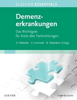 Abbildung von Felbecker / Limmroth | ELSEVIER ESSENTIALS Demenzerkrankungen | 1. Auflage | 2019 | beck-shop.de