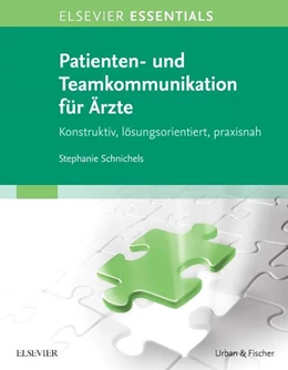 Abbildung von Schnichels | ELSEVIER ESSENTIALS Patienten- und Teamkommunikation für Ärzte | 1. Auflage | 2019 | beck-shop.de