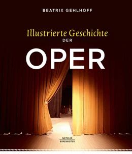 Abbildung von Gehlhoff | Illustrierte Geschichte der Oper | 1. Auflage | 2019 | beck-shop.de