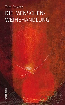Abbildung von Ravetz | Die Menschenweihehandlung | 1. Auflage | 2019 | beck-shop.de