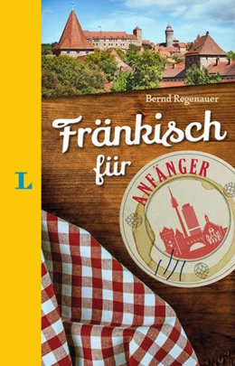 Abbildung von Langenscheidt / Regenauer | Langenscheidt Fränkisch für Anfänger - Der humorvolle Sprachführer für Fränkisch-Fans | 1. Auflage | 2019 | beck-shop.de
