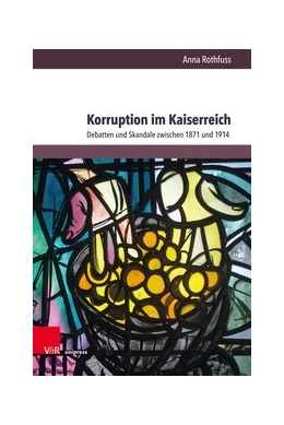 Abbildung von Rothfuss | Korruption im Kaiserreich | 1. Auflage | 2019 | beck-shop.de