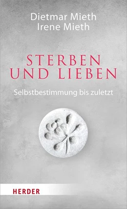Abbildung von Mieth | Sterben und Lieben | 1. Auflage | 2019 | beck-shop.de