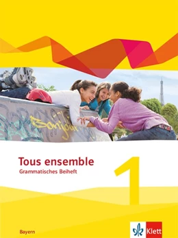 Abbildung von Tous ensemble 1. Ausgabe Bayern. Grammatisches Beiheft 1. Lernjahr | 1. Auflage | 2019 | beck-shop.de