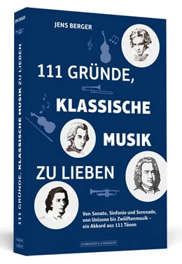 Abbildung von Berger | 111 Gründe, klassische Musik zu lieben | 1. Auflage | 2019 | beck-shop.de