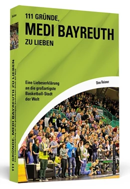 Abbildung von Reisner | 111 Gründe, Medi Bayreuth zu lieben | 1. Auflage | 2019 | beck-shop.de