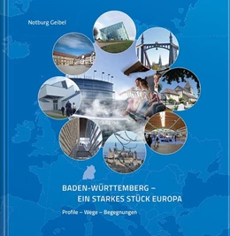 Abbildung von Geibel | Baden-Württemberg - Ein starkes Stück Europa | 1. Auflage | 2018 | beck-shop.de