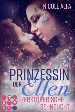 Abbildung von Alfa | Prinzessin der Elfen 3: Zerstörerische Sehnsucht | 1. Auflage | 2019 | beck-shop.de