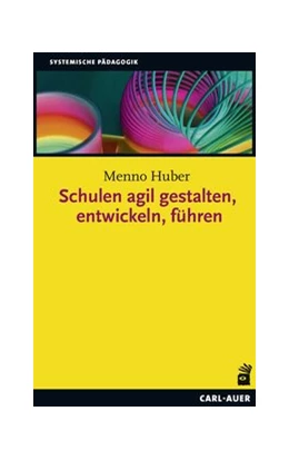 Abbildung von Huber | Schulen agil gestalten, entwickeln, führen | 2. Auflage | 2021 | beck-shop.de