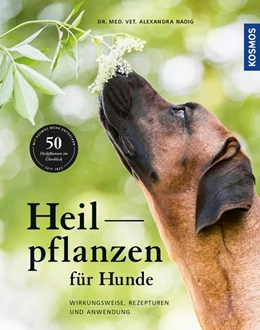 Abbildung von Nadig | Heilpflanzen für Hunde | 1. Auflage | 2018 | beck-shop.de